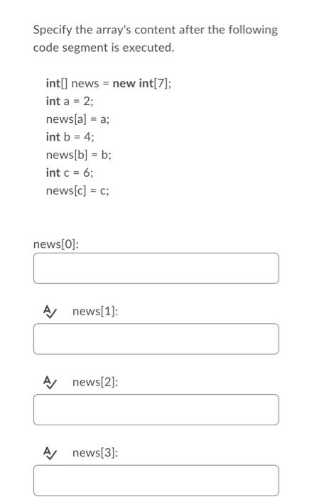 Solved Specify the array's content after the following code | Chegg.com