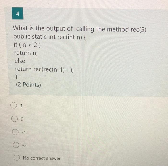 Solved 4 What is the output of calling the method rec(5) | Chegg.com