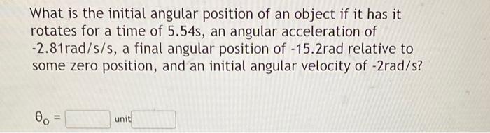 Solved What is the initial angular position of an object if | Chegg.com