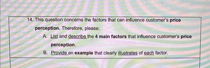 Solved 14. This question concerns the factors that can | Chegg.com