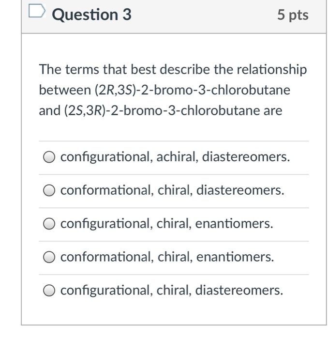 Solved Question 3 5 pts The terms that best describe the | Chegg.com