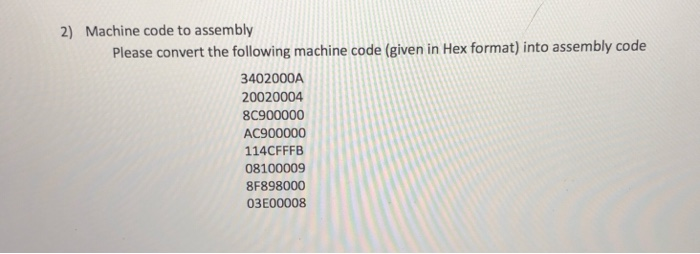 2) Machine code to assembly Please convert the | Chegg.com