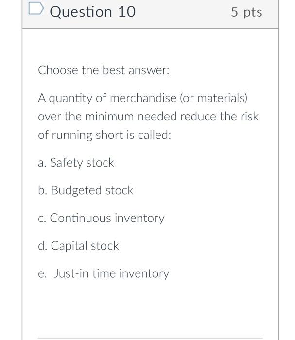 Solved Question 10 5 pts Choose the best answer: A quantity | Chegg.com
