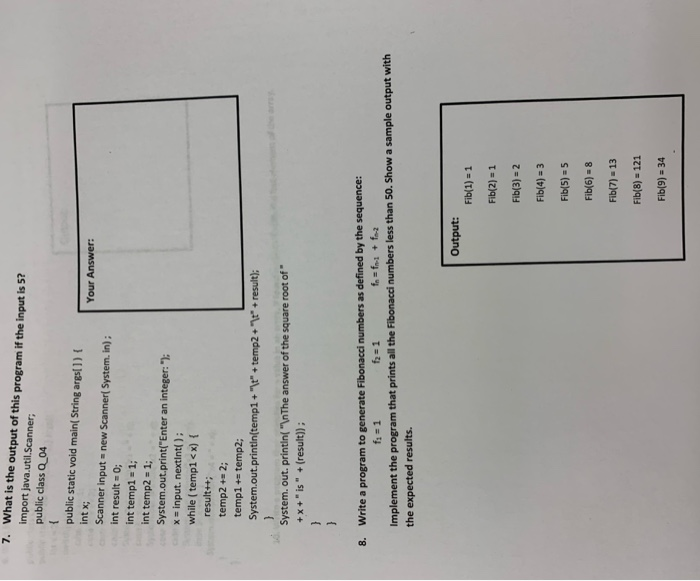 7. What is the output of this program if the input is 5? import java.util.Scanner; public class Q_04 public static void main(