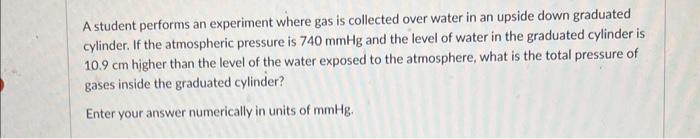 Solved A student performs an experiment where gas is | Chegg.com