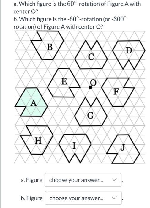 Solved a. Which figure is the 60°-rotation of Figure A with | Chegg.com