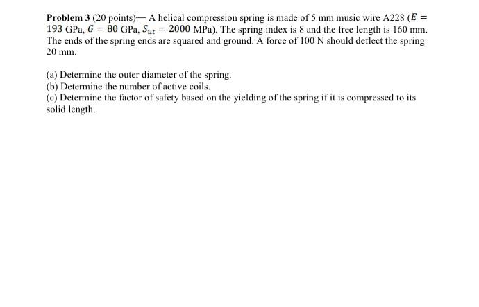 Solved Problem 3 (20 points)- A helical compression spring | Chegg.com