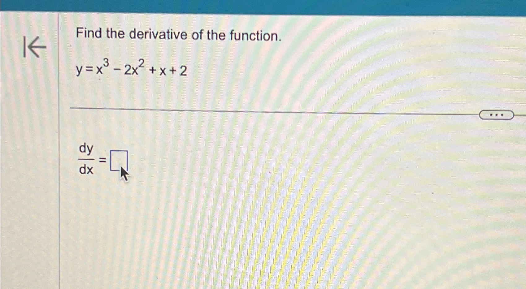 Solved Find The Derivative Of The Function Y X3 2x2 X 2dydx