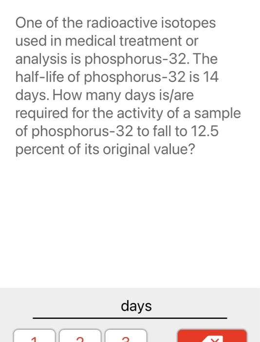 Solved One Of The Radioactive Isotopes Used In Medical | Chegg.com