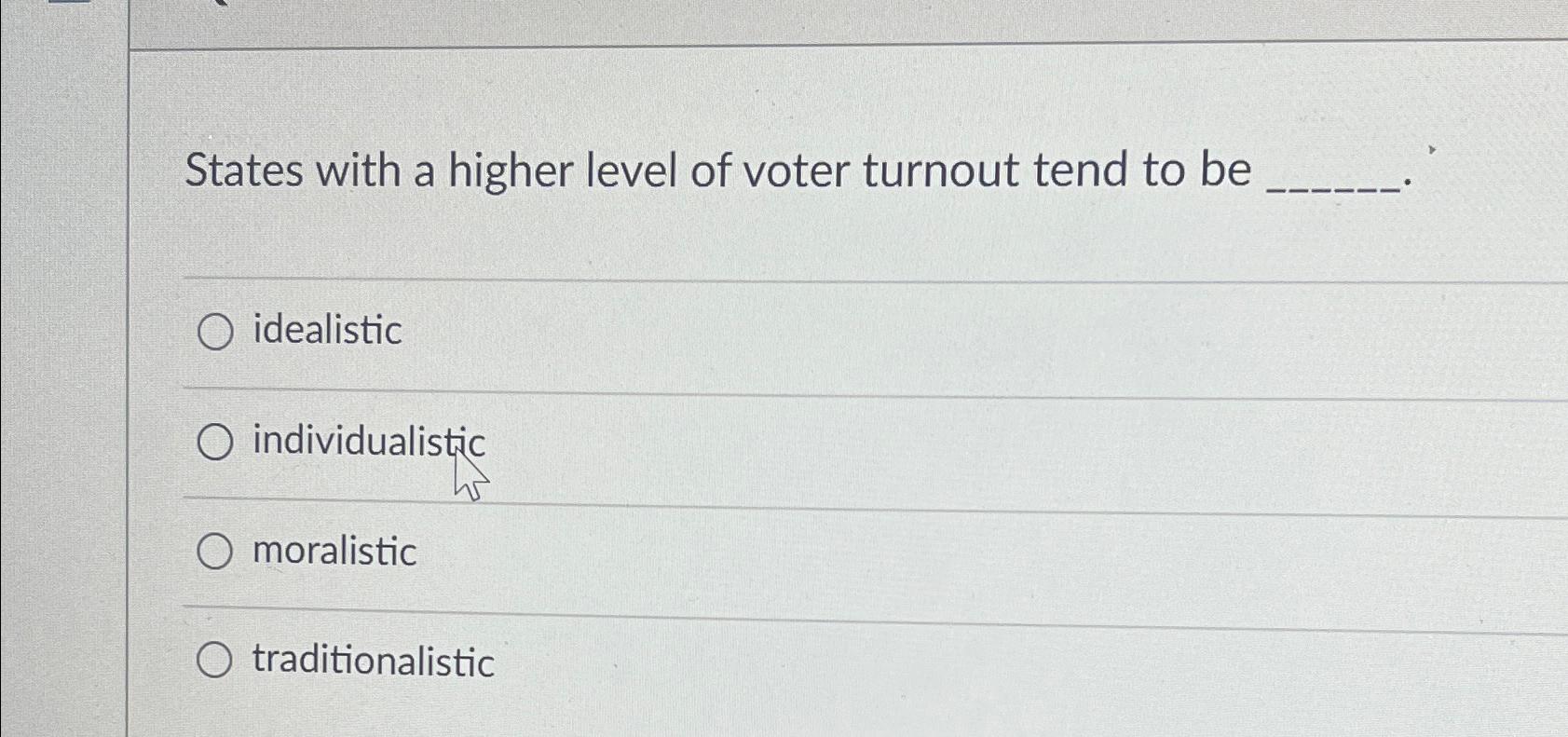 Solved States With A Higher Level Of Voter Turnout Tend To | Chegg.com