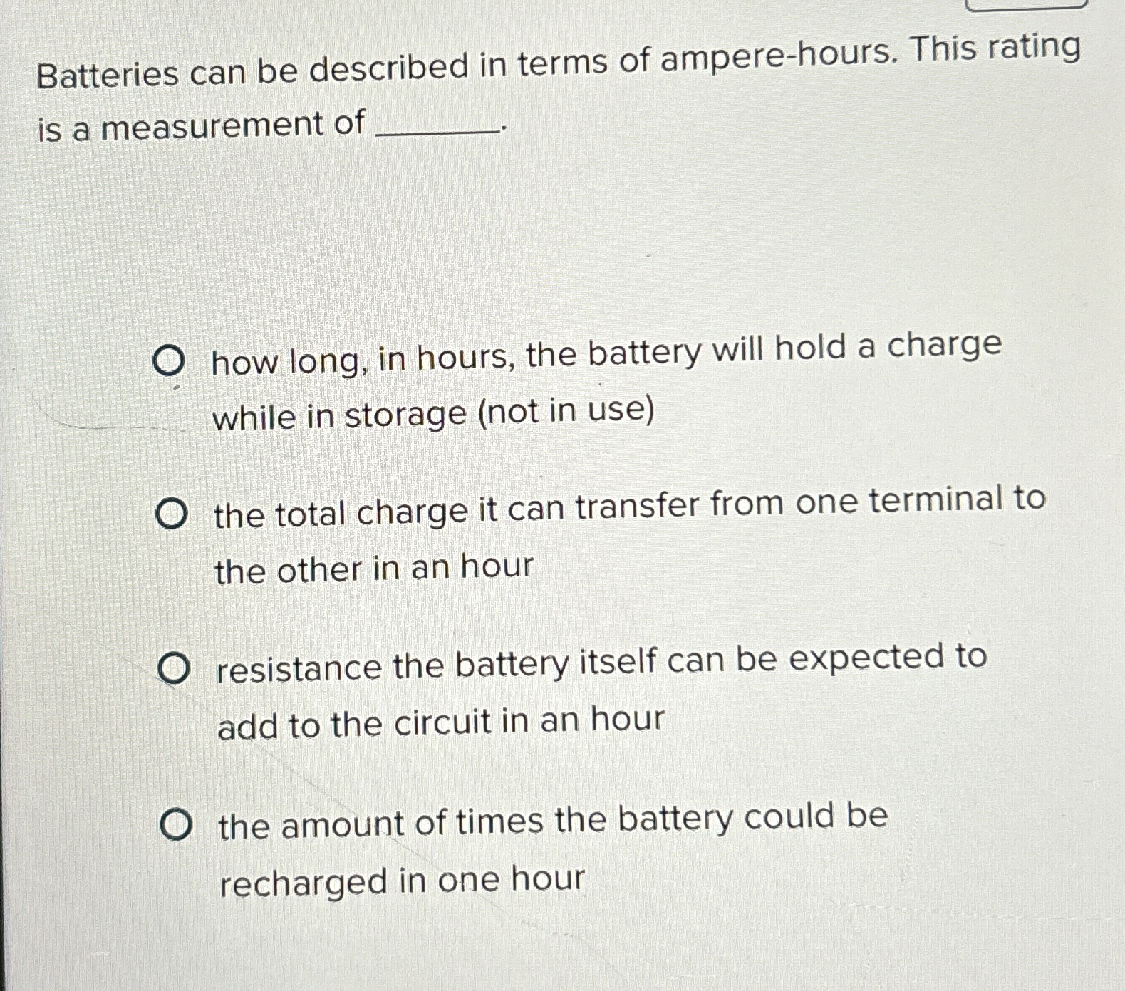 Solved Batteries can be described in terms of amperehours.