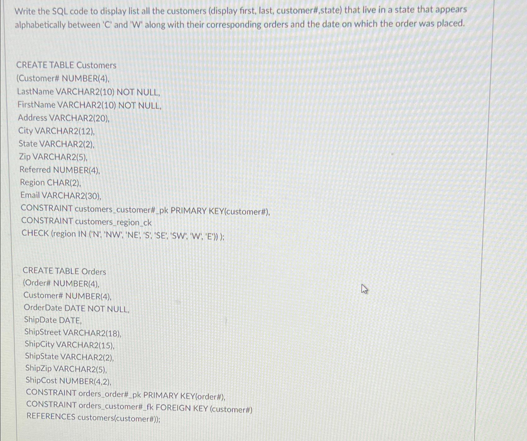 Solved Write the SQL code to display list all the customers | Chegg.com