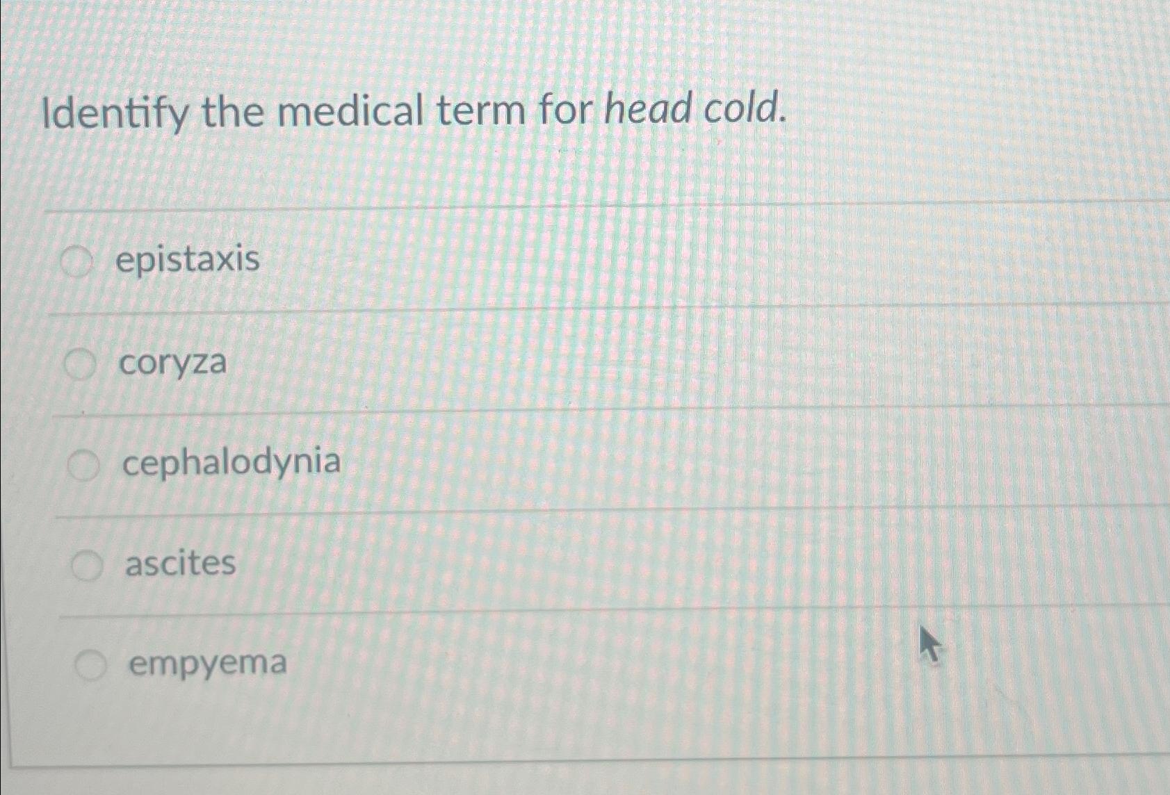 Solved Identify the medical term for head