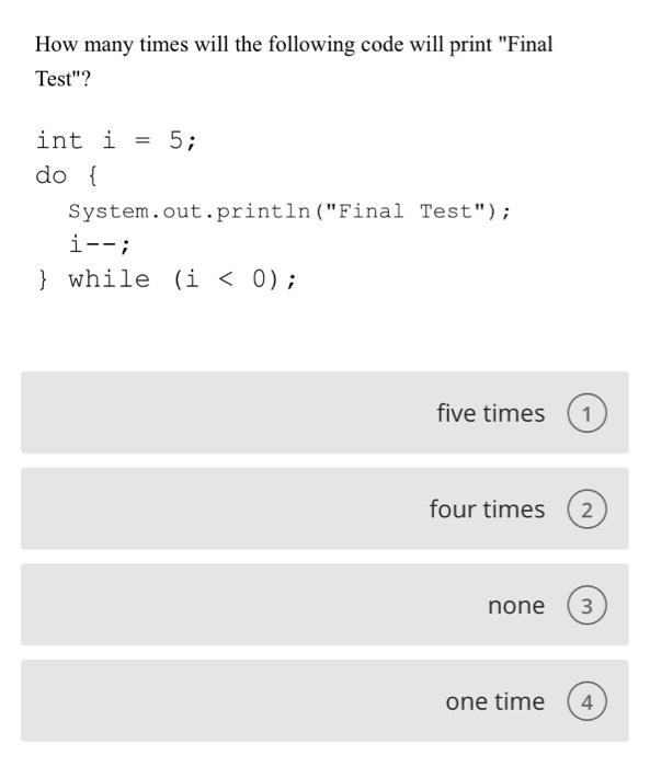Solved How many times will the following code will print | Chegg.com