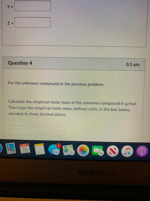 Solved Question 3 0.5 pts A sample of an unknown compound is | Chegg.com