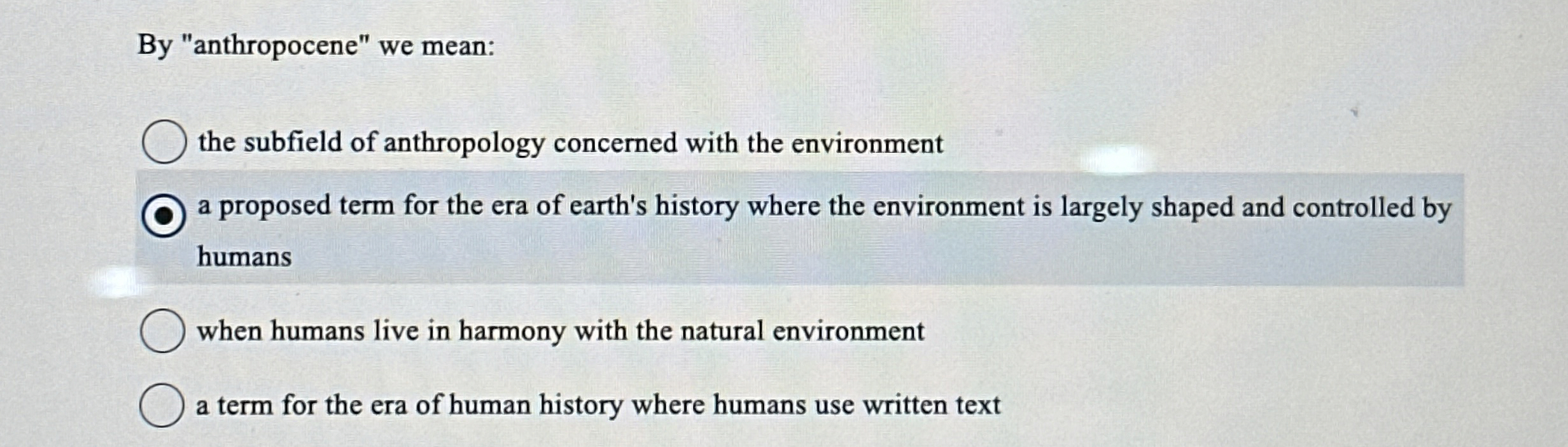 Solved By "anthropocene" we mean:the subfield of | Chegg.com