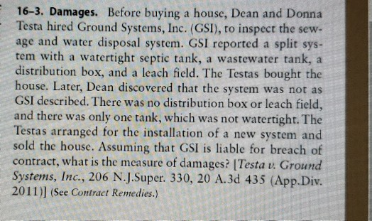 16-3. Damages. Before buying a house, Dean and Donna Testa hired Ground Systems, Inc. (GSI), to inspect the sew- age and wate