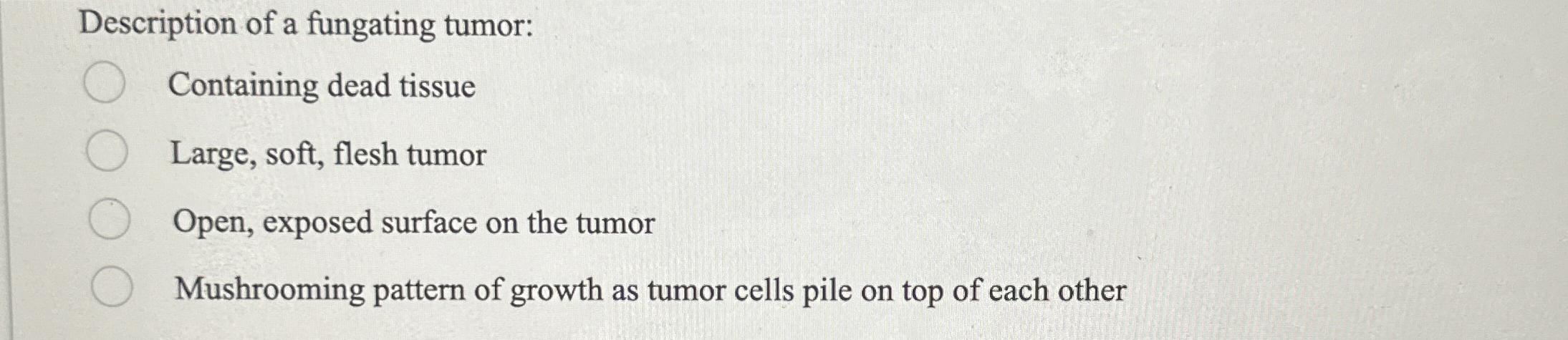 Solved Description of a fungating tumor:Containing dead | Chegg.com