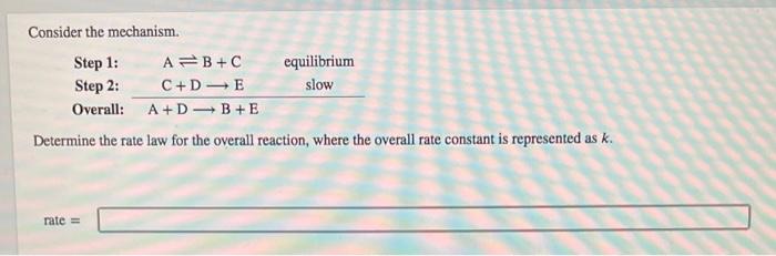 Solved Consider the mechanism Step 1: A = B+C equilibrium | Chegg.com