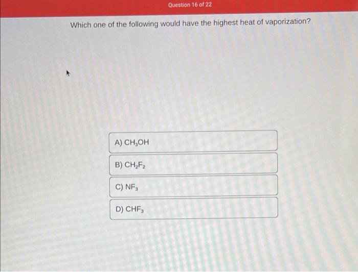 Solved Question 16 Of 22 Which One Of The Following Would Chegg