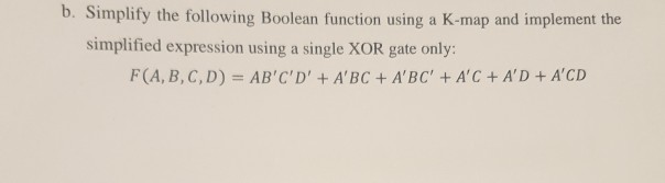 Solved B. Simplify The Following Boolean Function Using A | Chegg.com