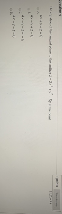 Solved Question 4 1 points Save Answer (1,2,-4) The equation | Chegg.com