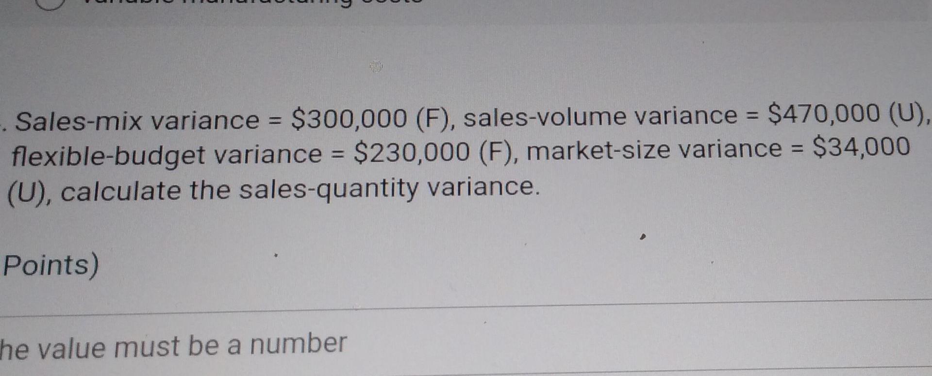 Solved Sales-mix variance = $300,000 (F), sales-volume | Chegg.com