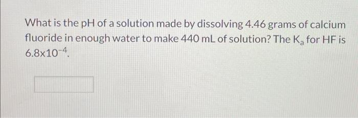 Solved What is the pH of a solution made by dissolving 4.46 | Chegg.com