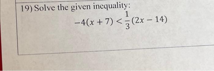 the inequality − 7 x − 4 84 is given