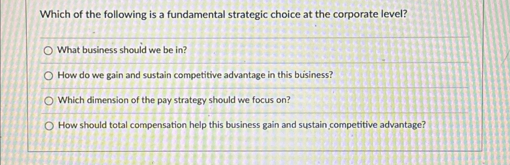 Solved Which of the following is a fundamental strategic | Chegg.com