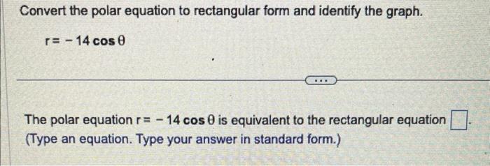 Solved Convert the polar equation to rectangular form and | Chegg.com