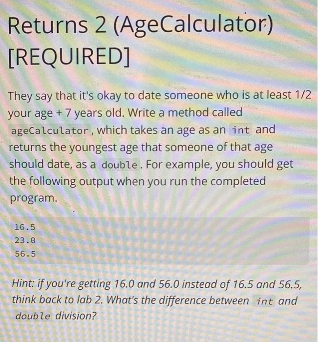 Solved Returns 2 (AgeCalculator) [REQUIRED] They say that | Chegg.com