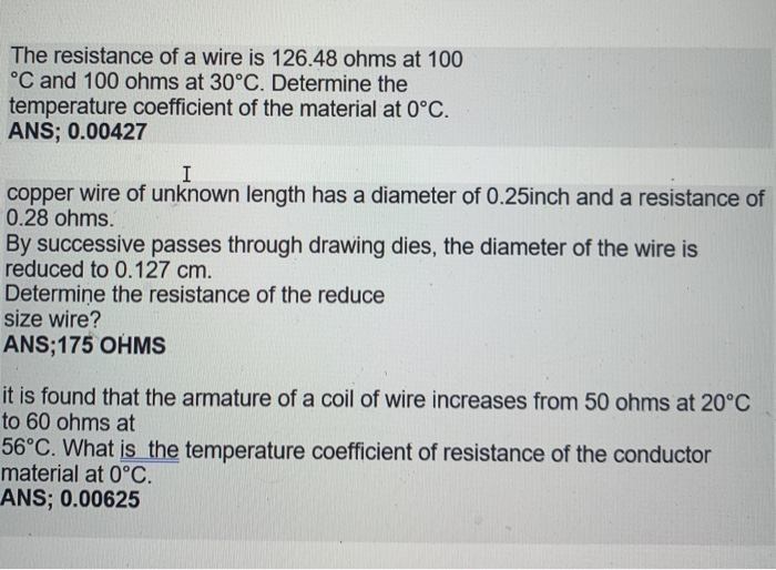 Solved The resistance of a wire is 126.48 ohms at 100 °C and