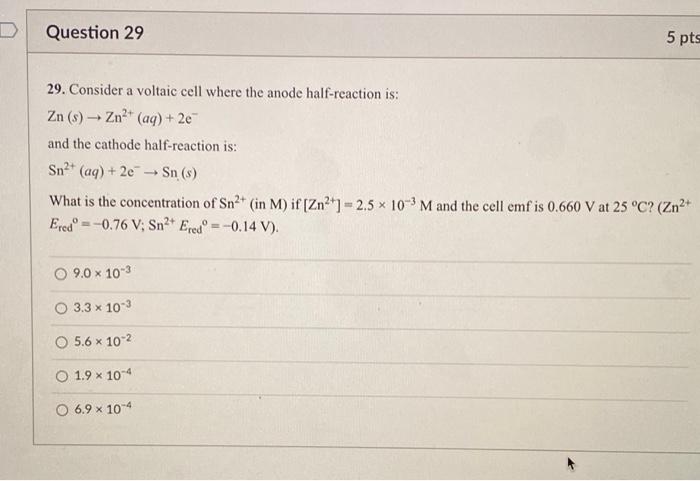 Solved Question 29 5 pts 29. Consider a voltaic cell where | Chegg.com