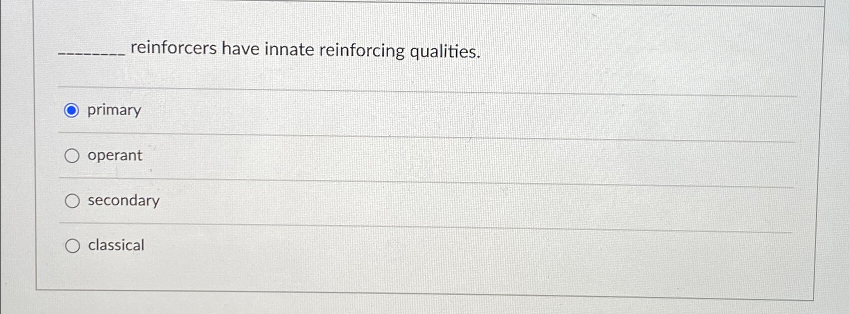 Solved reinforcers have innate reinforcing | Chegg.com