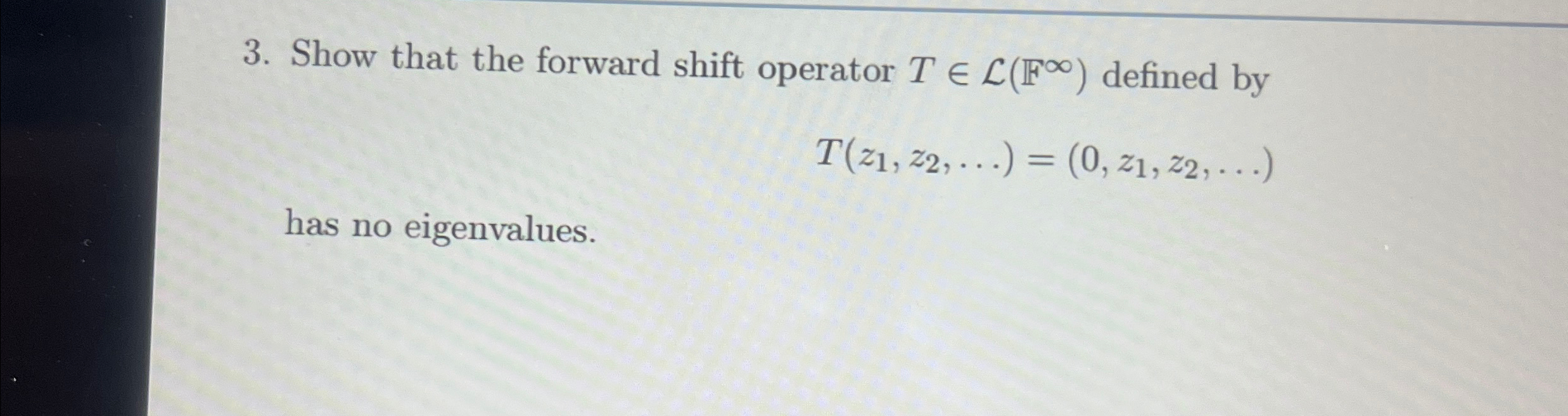 Solved Show that the forward shift operator TinL(F∞) | Chegg.com