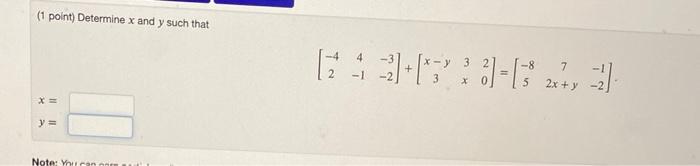 Solved (1 point) Determine x and y such that [1-3]+77:?) - | Chegg.com