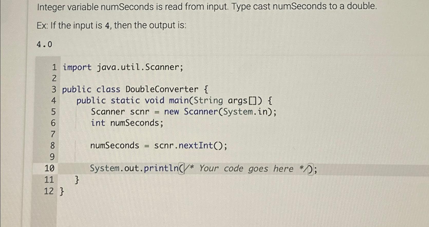 Solved Integer variable numSeconds is read from input. Type | Chegg.com