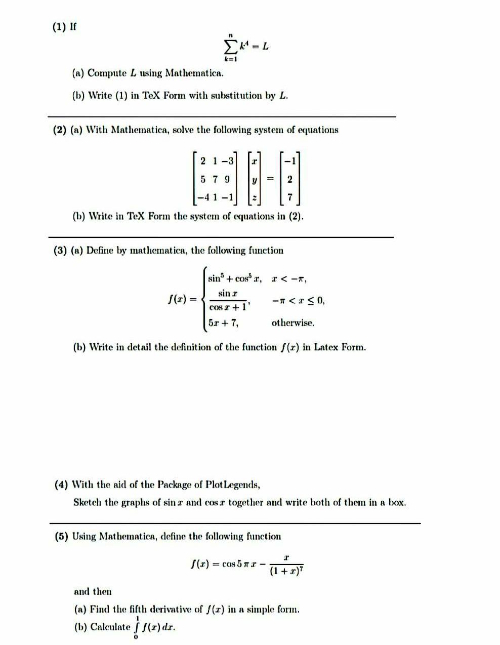 Solved (1) If ∑k=1nk4=L (a) Compute L Using Mathematica. (b) | Chegg.com