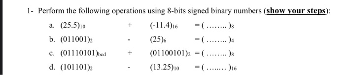 Solved 1- Perform the following operations using 8-bits | Chegg.com