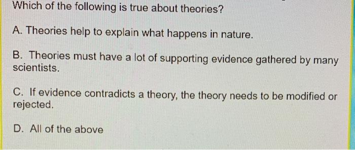 Solved Which Of The Following Is True About Theories? A. | Chegg.com