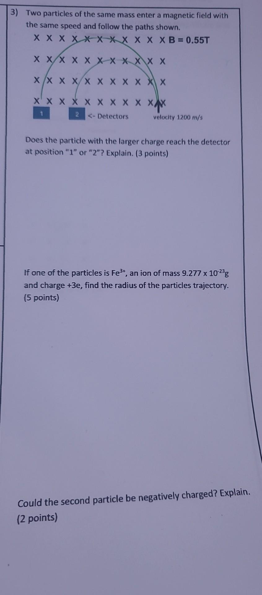 Solved 3) Two particles of the same mass enter a magnetic | Chegg.com