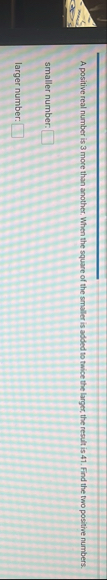 Solved A positive real number is 3 more than another. When | Chegg.com
