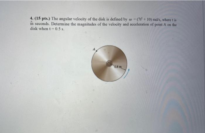 Solved 4. (15 pts.) The angular velocity of the disk is | Chegg.com