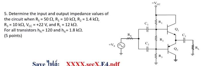 Solved 5. Determine the input and output impedance values of | Chegg.com