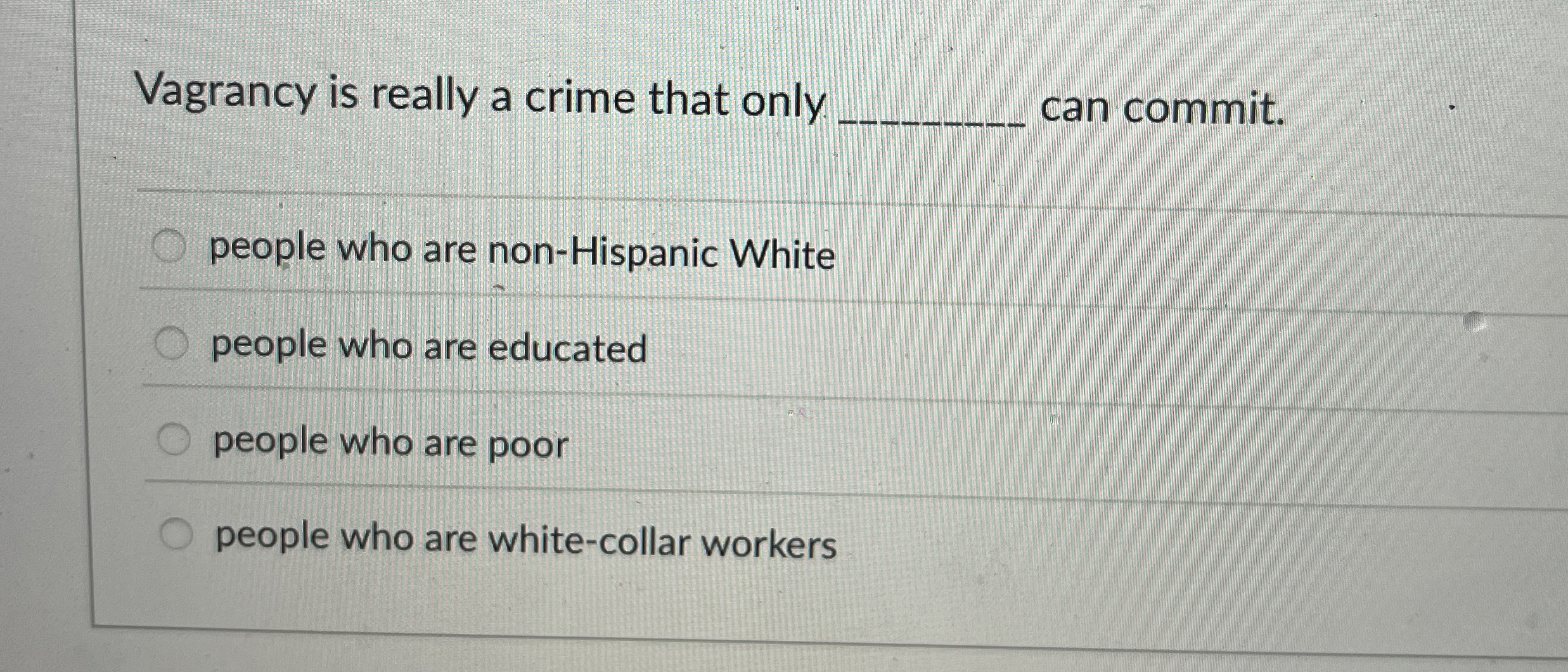 Solved Vagrancy is really a crime that only q, ﻿can