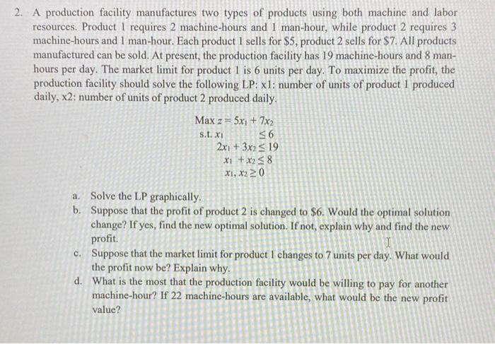 Solved 2. A production facility manufactures two types of | Chegg.com