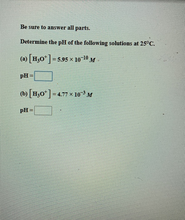 Solved Be sure to answer all parts. Determine the pH of the | Chegg.com