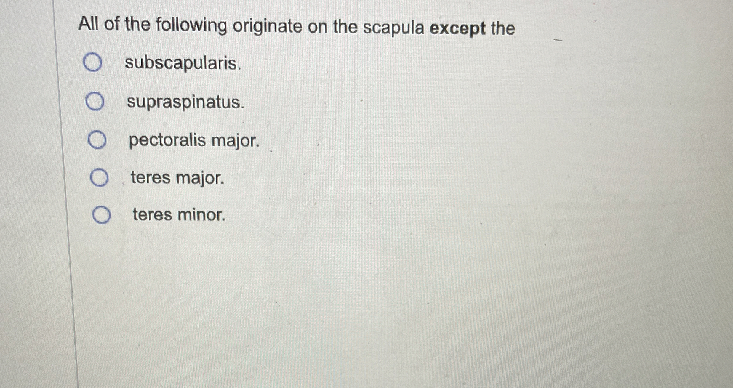 Solved All of the following originate on the scapula except | Chegg.com