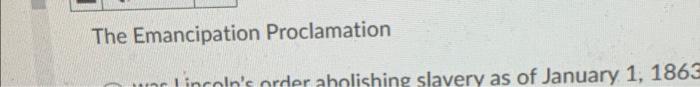 The Emancipation Proclamation Lincoln's Order | Chegg.com